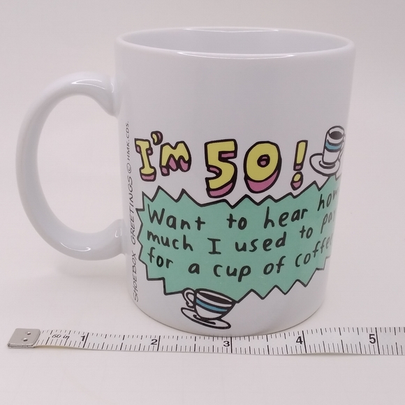 Shoebox Greetings MUG I'm 50 Want to hear how much I used to pay for cup coffee? - Picture 3 of 10